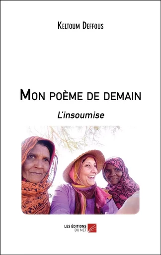 Mon poème de demain - Keltoum Deffous - Les Éditions du Net