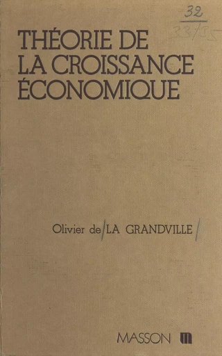 Théorie de la croissance économique - Olivier de La Grandville - FeniXX réédition numérique