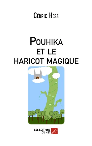 Pouhika et le haricot magique - Cédric Hess - Les Éditions du Net