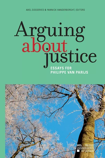 Arguing about justice -  - Presses universitaires de Louvain