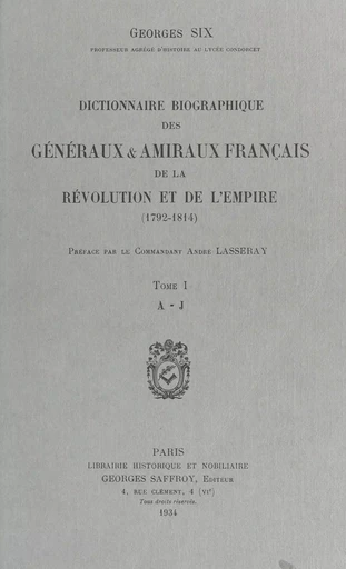 Dictionnaire biographique des généraux et amiraux français de la Révolution et de l'Empire : 1792-1814 (1) - Georges Six - FeniXX réédition numérique