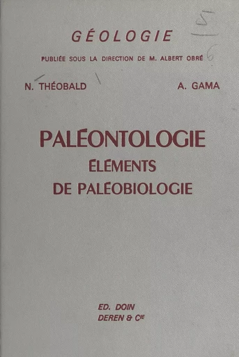 Paléontologie - Adrien Gama, Nicolas Théobald - FeniXX réédition numérique