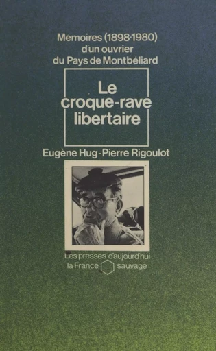 Le croque-rave libertaire - Eugène Hug, Pierre Rigoulot - Gallimard (réédition numérique FeniXX)