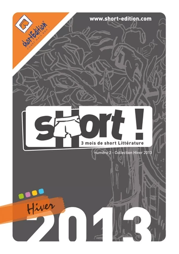 SHORT ! Hiver 2013 - Collectif John-Henry, Muirgheal James, Pascale Pujol, Tote Et Autres Auteurs... - shortEdition