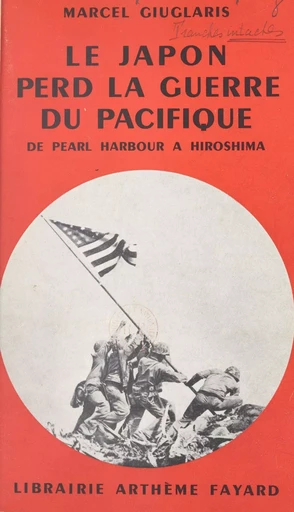 Le Japon perd la guerre du Pacifique - Marcel Giuglaris - (Fayard) réédition numérique FeniXX