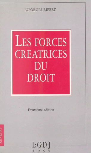 Les forces créatrices du droit - Georges Ripert - FeniXX réédition numérique