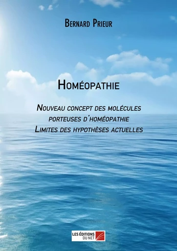 Homéopathie - Bernard Prieur - Les Éditions du Net