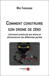 Comment construire son drone de zéro