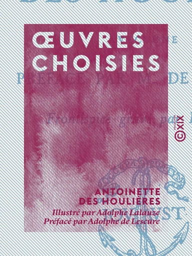 Œuvres choisies - Antoinette des Houlières, Adolphe de Lescure - Collection XIX