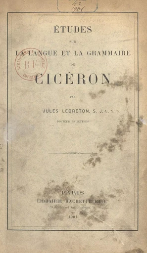 Études sur la langue et la grammaire de Cicéron - Jules Lebreton - (Hachette) réédition numérique FeniXX