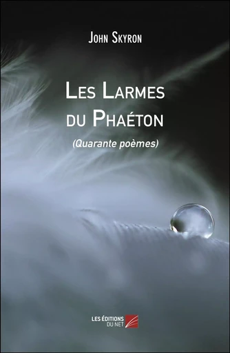 Les Larmes du Phaéton - John Skyron - Les Éditions du Net