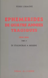 Éphémérides de quatre années tragiques (1940-1944)