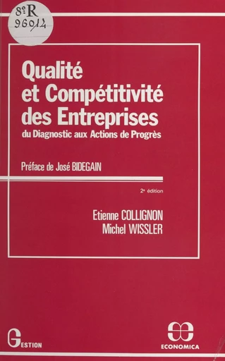 Qualité et compétitivité des entreprises : du diagnostic aux actions de progrès - Étienne Collignon, Michel Wissler - FeniXX réédition numérique