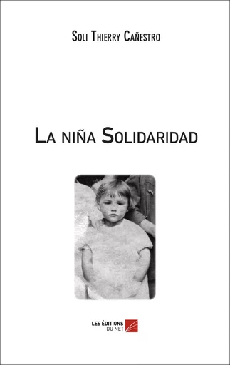 La niña Solidaridad - Soli Thierry Cañestro - Les Éditions du Net