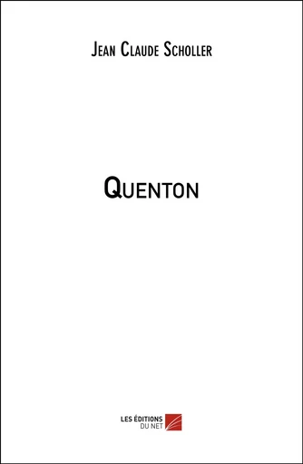 Quenton - Jean Claude Scholler - Les Éditions du Net