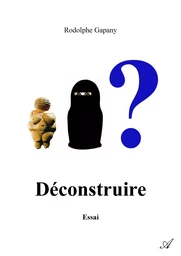 Déconstruire