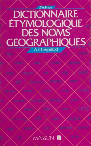 Dictionnaire étymologique des noms géographiques - André Cherpillod - FeniXX réédition numérique