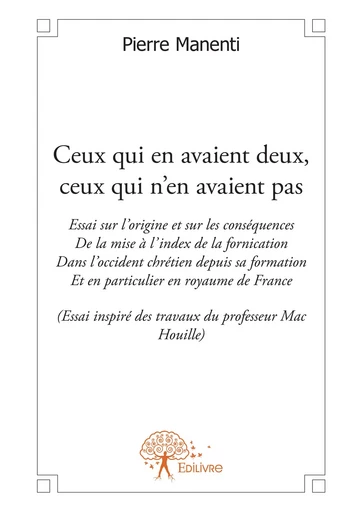 Ceux qui en avaient deux, ceux qui n'en avaient pas - Pierre Manenti - Editions Edilivre