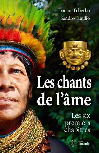 Les chants de l'âme - Six premiers chapitres - Louna Tcherko, Sandro Emilio - Editions Humanis