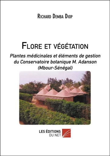 Flore et végétation - Richard Demba Diop - Les Éditions du Net