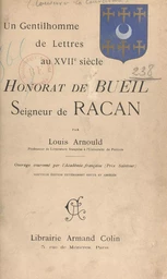 Un gentilhomme de lettres au XVIIe siècle : Honorat de Bueil, seigneur de Racan