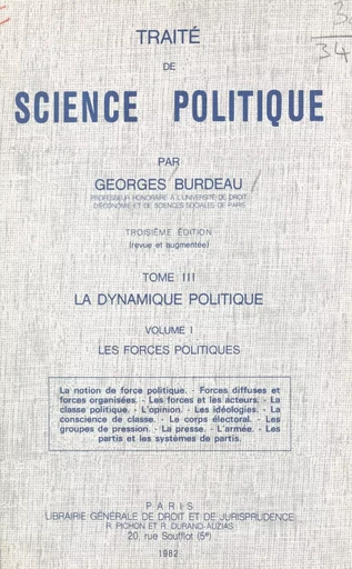 Traité de science politique (3.1). La dynamique politique. Les forces politiques - Georges Burdeau - FeniXX réédition numérique