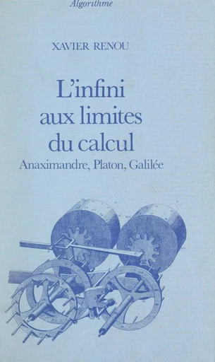 L'infini aux limites du calcul - Xavier Renou - La Découverte (réédition numérique FeniXX)