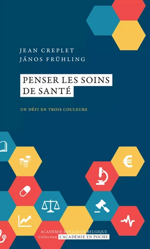 Penser les soins de santé - Jean Creplet, János Frühling - Académie royale de Belgique