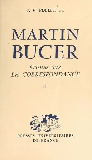 Martin Bucer (2) - Jacques V. Pollet - (Presses universitaires de France) réédition numérique FeniXX