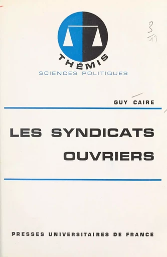 Les syndicats ouvriers - Guy Caire - (Presses universitaires de France) réédition numérique FeniXX