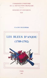 Les bleus d'Anjou : 1789-1792