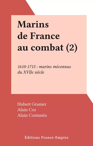 Marins de France au combat (2) - Hubert Granier - FeniXX réédition numérique