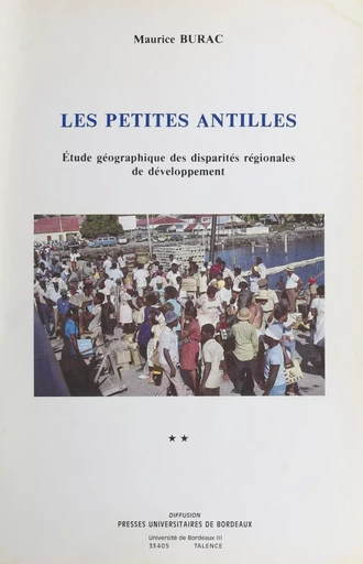 Les Petites Antilles : étude géographique des disparités régionales de développement (2) - Maurice Burac - FeniXX réédition numérique