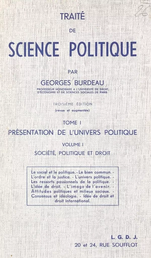 Traité de science politique (1.1). Présentation de l'univers politique. Société, politique et droit - Georges Burdeau - FeniXX réédition numérique