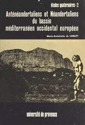 Anténéandertaliens et Néandertaliens du bassin méditerranéen occidental européen