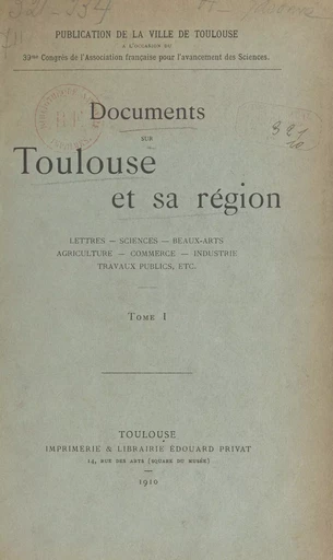 Documents sur Toulouse et sa région : lettres, sciences, beaux-arts, agriculture, commerce, industrie, travaux publics, etc. (1) -  Ville de Toulouse - FeniXX réédition numérique