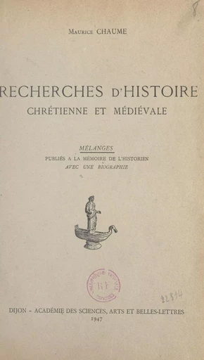 Recherches d'histoire chrétienne et médiévale - Maurice Chaume - FeniXX réédition numérique