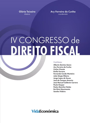 IV Congresso de Direito Fiscal - Glória Teixeira - Vida Económica Editorial