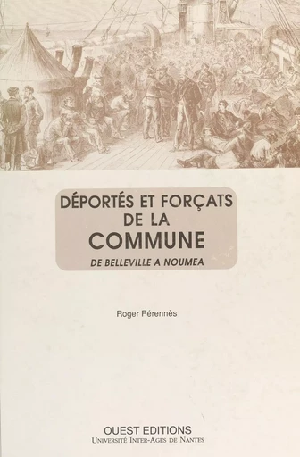 Déportés et forçats de la Commune : de Belleville à Nouméa - Roger Pérennès - FeniXX réédition numérique