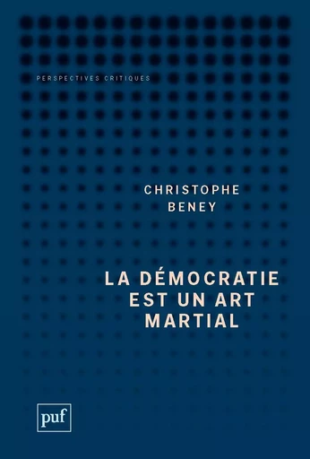 La démocratie est un art martial - Christophe Beney - Humensis