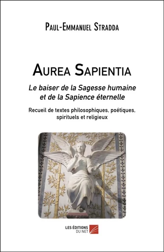 Aurea Sapientia - Paul-Emmanuel Stradda - Les Éditions du Net