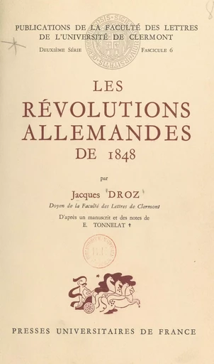 Les révolutions allemandes de 1848 - Jacques Droz, Ernest Tonnelat - (Presses universitaires de France) réédition numérique FeniXX