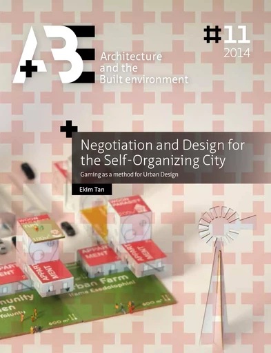 Negotiation and Design for the Self-Organizing City - Ekim Tan - TU Delft