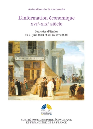 L’information économique, XVIe-XIXe siècle -  - Institut de la gestion publique et du développement économique