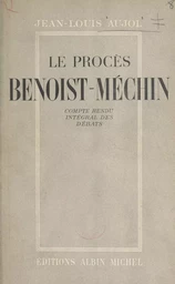 Le procès Benoist-Méchin, 29 mai-6 juin 1947