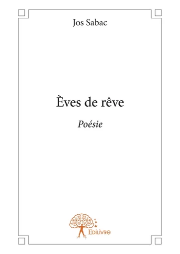 Èves de rêve - Jos Sabac - Editions Edilivre