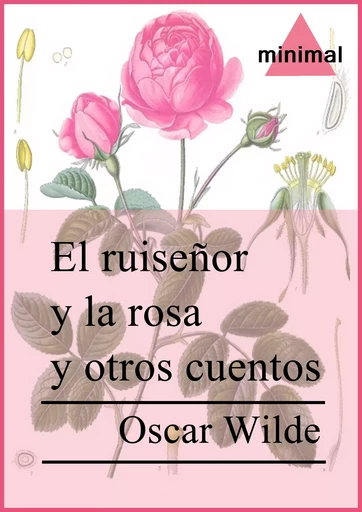 El ruiseñor y la rosa - Oscar Wilde - Editorial Minimal