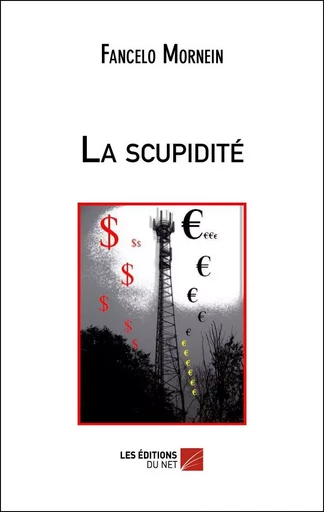 La scupidité - Fancelo Mornein - Les Éditions du Net