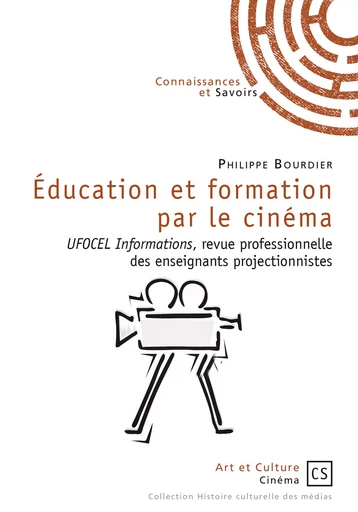 Éducation et formation par le cinéma - Philippe Bourdier - Connaissances & Savoirs