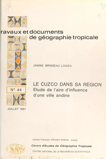 Le Cuzco dans sa région : Étude de l'aire d'influence d'une ville andine - Janine Brisseau Loaiza - FeniXX réédition numérique